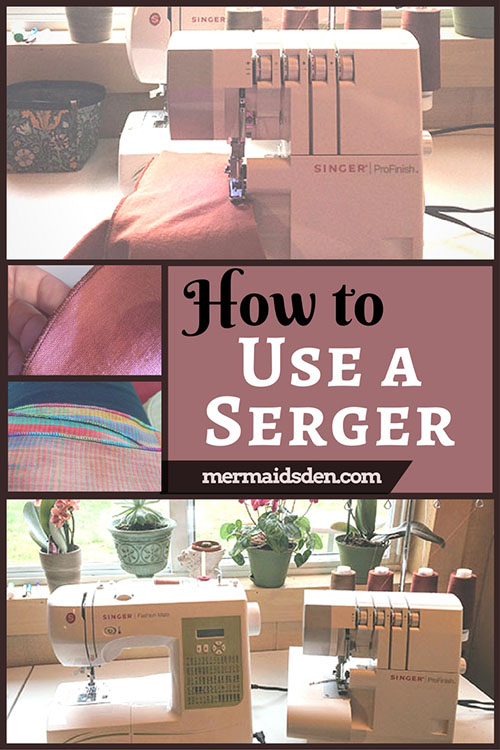 How to Use a Serger: A Comprehensive Guide to the Singer ProFinish — The  Mermaid's Den